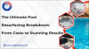 The Ultimate Pool Resurfacing Breakdown: From Costs to Stunning Results
