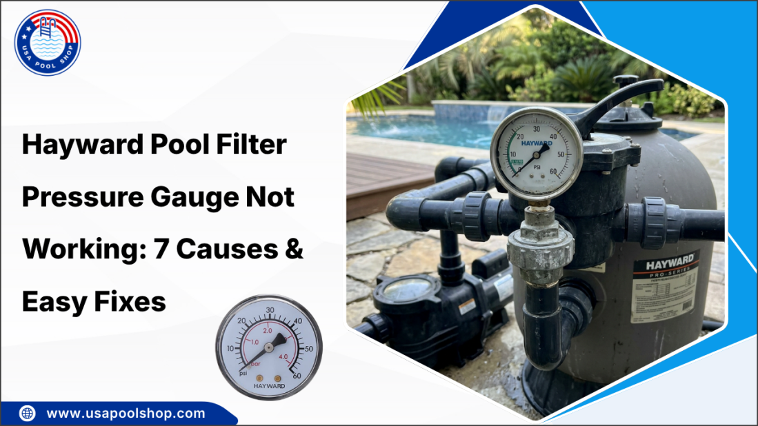 Hayward Pool Filter Pressure Gauge Not Working: 7 Causes & Easy Fixes
