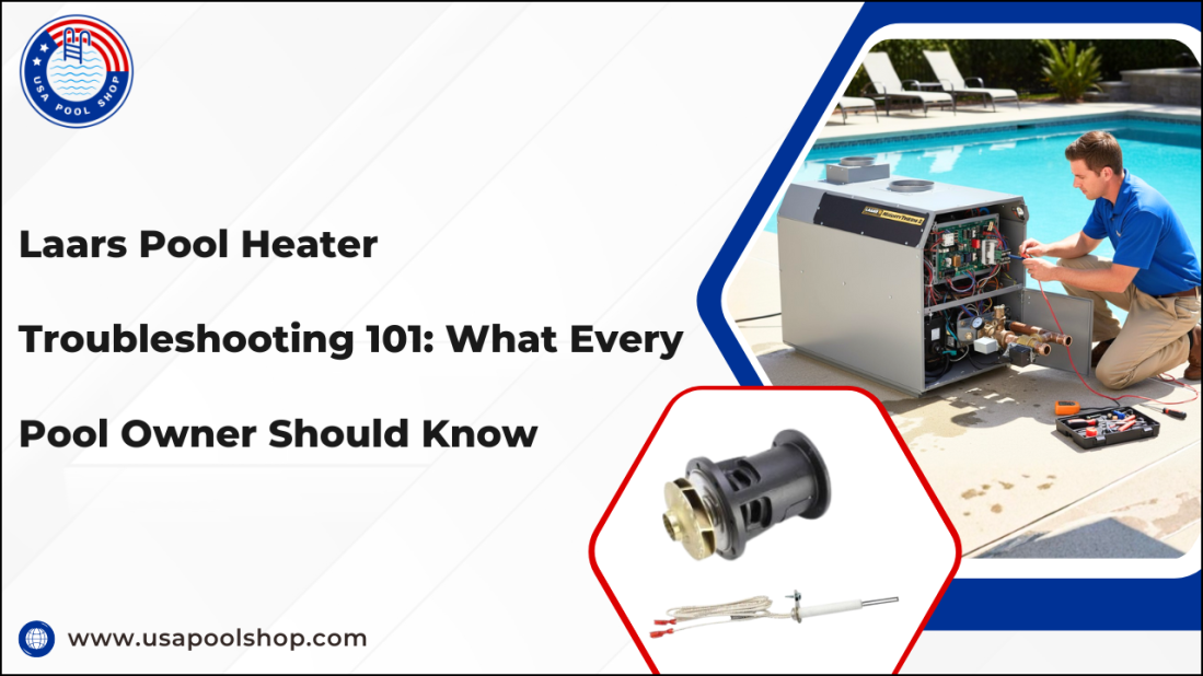 Laars Pool Heater Troubleshooting 101: What Every Pool Owner Should Know