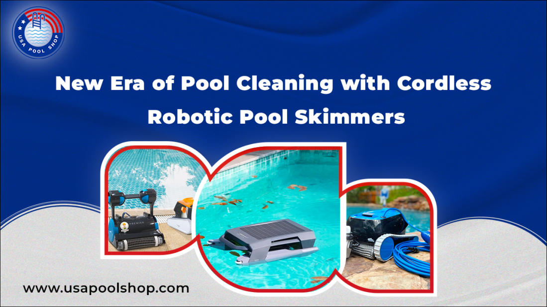New Era of Pool Cleaning with Cordless Robotic Pool Skimmers