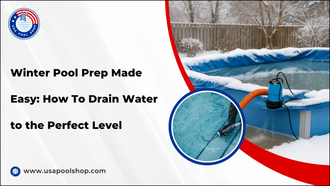 Winter Pool Prep Made Easy: How to Drain Water to the Perfect Level