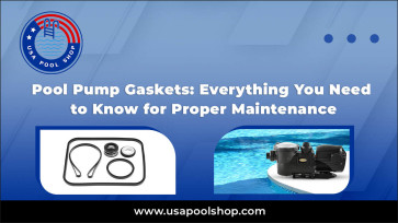 Pool Pump Gaskets: Everything You Need to Know for Proper Maintenance