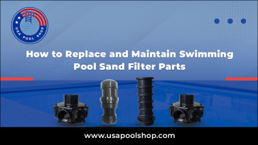 How to Replace and Maintain Swimming Pool Sand Filter Parts