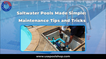 Salt water Pools Made Simple: Maintenance Tips and Tricks