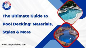 The Ultimate Guide to Pool Decking: Materials, Styles & More