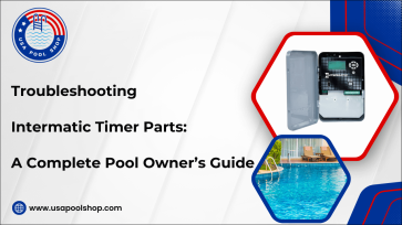 Troubleshooting Intermatic Timer Parts: A Complete Pool Owner’s Guide-USAPoolShop