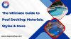 The Ultimate Guide to Pool Decking: Materials, Styles & More