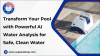 Transform Your Pool with Powerful AI Water Analysis for Safe, Clean Water